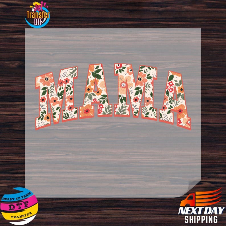 Flowers Mama DTF Transfers, Mama Ready to Press, T-shirt Transfers, Heat Transfer, Direct to Film, Motherhood, Flowers DTF, Mothers Day Dtf