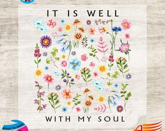 Puede incluir: Un diseño floral con el texto "IT IS WELL WITH MY SOUL." El diseño presenta una variedad de flores coloridas, incluyendo margaritas, rosas y flores silvestres. Las flores están dispuestas en un patrón disperso.