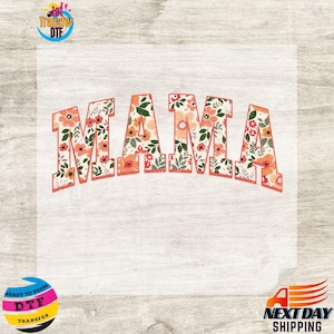 Flowers Mama DTF Transfers, Mama Ready to Press, T-shirt Transfers, Heat Transfer, Direct to Film, Motherhood, Flowers DTF, Mothers Day Dtf