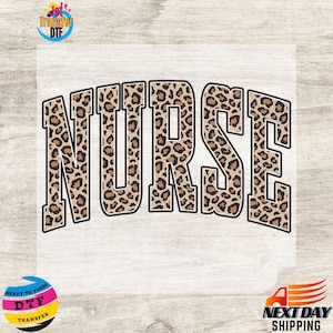 May include: A digital transfer design featuring the word "NURSE" in a leopard print pattern. The design is ready to press and can be used to create custom apparel or other items.