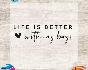 Life Is Better With My Boys DTF Transfer - Mom Life Ready To Press