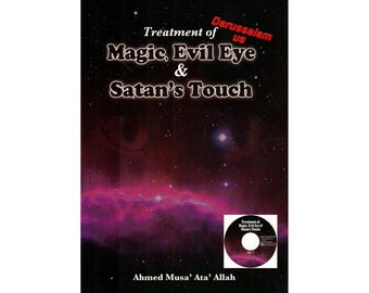 Treatment of Magic Evil Eye & Satans Touch By Ahmed Musa Ata Allah