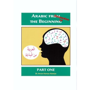 Arabic from the Beginning Part One By Imran Hamza Alawiye