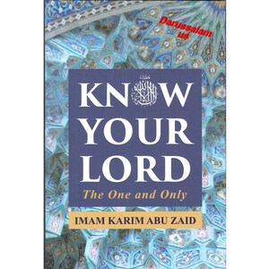 Pode incluir: Capa de livro com o título "KNOW YOUR LORD" em letras brancas sobre um fundo azul escuro. O subtítulo diz "The One and Only". O nome do autor, Imam Karim Abu Zaid, está na parte inferior.