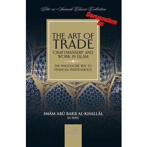 Op de afbeelding: Boekomslag met de titel "THE ART OF TRADE" in grote letters. De achtergrond toont een gedetailleerd geometrisch patroon. De tekst beschrijft vakmanschap en werken in de Islam. De naam van de auteur is ook zichtbaar.