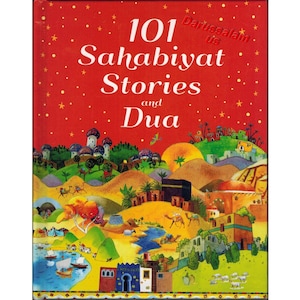 May include: A children's book titled "101 Sahabiyat Stories and Dua" with a red cover. The cover features a colorful illustration of a Middle Eastern landscape with buildings, camels, and boats. The book is published by Darussalam.