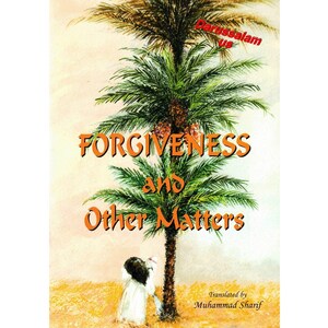 Forgiveness and Other Matters By Muhammad Sharif