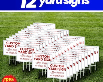 12 Custom Yard Signs