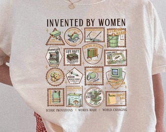 Comfort Colors® Invented by Women Shirt, Women in STEM Graphic Tee, Female Inventors History Shirt, Feminist Teacher Gift, Science Sweater