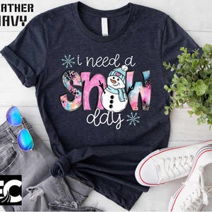 I Need A Snow Day T-Shirt, Winter Sweatshirt, Freezing Season Sweater, Winter Season T-Shirt, Cold Season Sweatshirt, Freezing T-Shirt