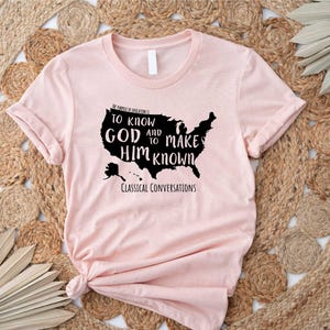 Classical Conversations To Know God and Make Him Known USA Shirt, Tutor shirt, Homeschool Mom Shirt, Unisex Tshirt, Homeschool Shirt