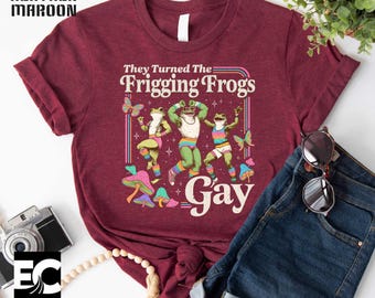They Turned The Frigging Frogs Gay T-Shirt, LGBTQ Shirt, Pride Tee, Gay Frogs Sweatshirt, LGBTQ Pride Gift, Equality T-Shirt, Gay Frogs Tee
