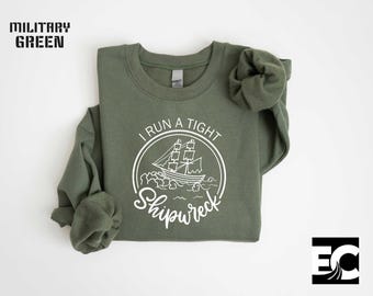 I Run A Tight Shipwreck Sweatshirt, Gift for Mom, Homeschool Mom Shirt, Mom Life Sweatshirt, Mommy Sweater, Sarcasm T-Shirt, Gift for Her