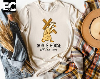 God is Goose all the Time Christianity T-Shirt, Silly Goose Shirt, Christian Tee, Jesus Christ Shirt, Gift Catholic Tee, Funny Church Shirt