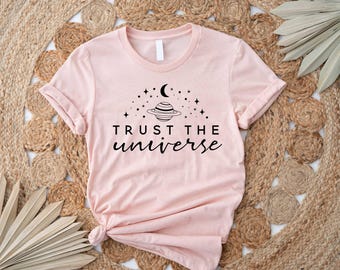 Trust the Universe Shirt, Yoga Gifts For Women, Yoga Teacher Shirt, Meditation Shirt, Spiritual Shirt, Positive Vibes Tee, Space Moon Shirt