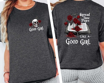 Spread Those Pages Like a Good Girl T-Shirt, Dark Romance Shirt, Spicy Book, Bookish Tee, Book Lover Gift, Romance Book Shirt, Gift for Her
