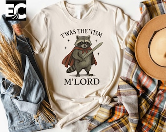 Twas The Tism Mlord Raccoon T-Shirt, Autism Meme Shirt, Sarcastic Sweatshirt, Gift for Her, Raccoon Wizard Magic, Autism Autistic Shirt