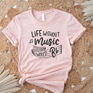 Without Music Life Would B Flat Shirt, Music Teacher Gift, Music Shirt, Music Teacher Shirt, Music Lover Shirt, Life Without Music