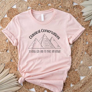 Classical Conversations To Know God and Make Him Known Pyramids Shirt, Tutor shirt, Homeschool Mom Shirt, Unisex Tshirt, Conversation Gift