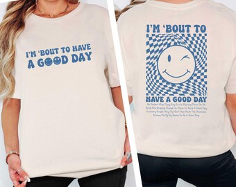 It's A Good Day To Have A Good Day T-Shirt, Positive Vibes Shirt, Aesthetic Smile Shirt, It's a Good Day Sweater, Inspiring Good Day Top