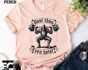 Dost Thou Even Hoist Medieval Gym T-Shirt, Knight Shirt, Funny Gym Sweatshirt, Fantasy Sweater, Medieval Fair Shirt, Gift for Him