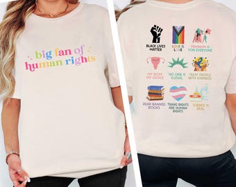 Big Fan Of Human Rights T-Shirt, Equality Sweater, Human Rights Sweatshirt, Social Justice Shirt, Gift For Activist, Anti Trump T-Shirt