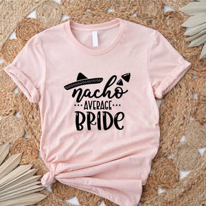 Final Fiesta Bachelorette Party Shirts, Nacho Average Bride Shirt, Mexico Bachelorette, Margarita Shirts, Cinco De Mayo Funny Bachelorette