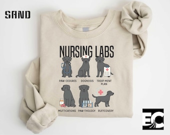 Nursing Labs Funny Dog Sweatshirt, Black Lab Dogs Nursing Pups Dog Puns Sweater, Nurse Gift Tee, Pawcedures Top, Treatment Plan Sweatshirt