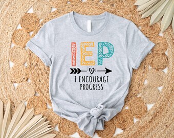 Special Education Teacher Shirts, IEP shirt, Encourage Progress sped teacher shirt, SPED Shirt Teacher Tee, Special Ed Autism Shirt