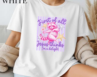 Jesus Thinks I'm A Delight Comfort Colors® T-Shirt, Christian Shirt, Faith Inspired Tee, Gift for Her, Christian Women Shirt, Religious Tee