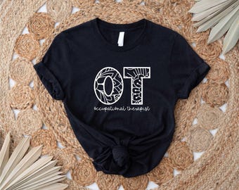 Occupational Therapist Shirt, OT Tee, OT Gift, Occupational Therapy Shirt, Therapist Gift, Therapy Shirt, Gift for Occupational Therapist