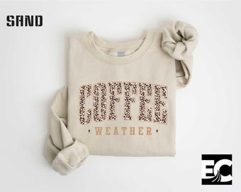 Leopard Coffee Sweatshirt, Coffee Lover Gift Shirt, Leopard Shirt, Coffee Shirt, Coffee Weather Sweatshirt, Fall Vibes Sweater, Autumn Tee