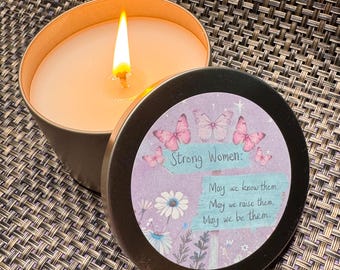 Strong Women May We Know Them, May We Raise Them, May We Be Them Candle - Girl Power Gift