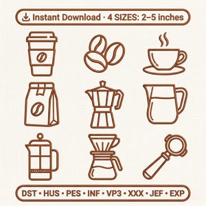 May include: A set of brown coffee-themed embroidery designs featuring a coffee cup, beans, a bag, a moka pot, a pitcher, a French press, a pour-over, and a portafilter. Text reads: Instant Download 4 SIZES: 2-5 inches and DST HUS PES INF VP3 XXX JEF EXP.