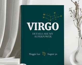 May include: A dark teal hardcover book featuring the white text VIRGO and the phrase DETAILS ARE MY SUPERPOWER. Above the text is a gold constellation graphic. Below, the name Maggie Lee, a gold Virgo symbol, and August 30 are printed.