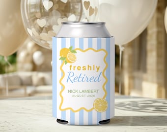 Freshly Retired Can Cooler Lemon Theme Retirement Keepsake Custom Party Favor Personalized Party Cozie Retirement BBQ Officially Retired