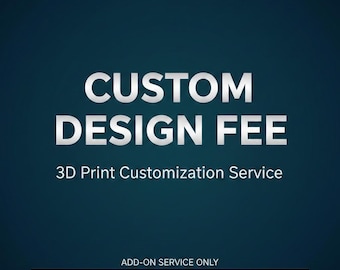 Custom Design & Modeling Fee Add-On