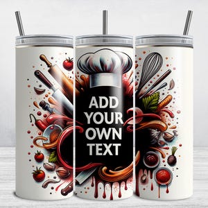May include: White stainless steel tumbler featuring a colourful design of kitchen utensils, vegetables, and spices. The text "Add Your Own Text" is in a black circle.