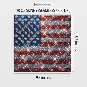 May include: A digital download of a 20 oz skinny tumbler design featuring a glittery American flag with red, white, and blue colors. The design is seamless and 300 DPI. The tumbler is 9.3 inches wide and 8.2 inches tall.