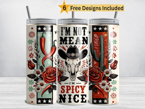 Sarcastic Tumbler Wrap, I'm Not Mean I'm Spicy Nice, Funny 20oz Skinny Tumbler, Sassy Mom PNG, Snarky Sublimation Tumbler Design DIGITAL