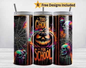 May include: A Halloween-themed tumbler with a black background, featuring a jack-o'-lantern, skulls, and spiderwebs. The text "TOO GHOUL FOR SCHOOL" is displayed in orange. The tumbler includes a straw and a silver lid.