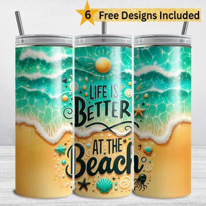 Beach Tumbler Wrap, Life Better at the Beach, 20 oz Skinny Tumbler Sublimation Design, Beach Vibes PNG Beach Life, Summer Ocean Tumbler Wrap
