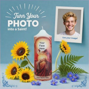 Puede incluir: Una vela personalizada con el texto "Turn Your PHOTO into a Saint!", "Your Face Here" y "Your Name Here". La vela presenta una figura de santo y está rodeada de girasoles, helechos y flores azules. Se incluye una foto con el texto "Use your image!"