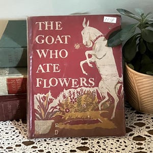 The Goat Who Ate Flowers by Adele De Leeuw Illustrations Vintage hardcover children&#39;s book