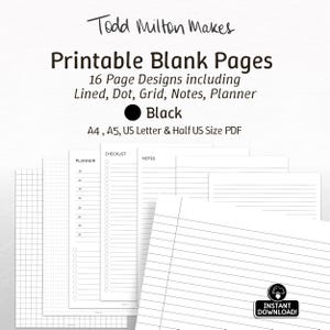 May include: Printable blank pages with 16 designs, including lined, dot, grid, notes, and planner layouts. The pages are black and available in A4, A5, US Letter, and Half US Letter sizes. The image includes the text "Todd Milton Makes".