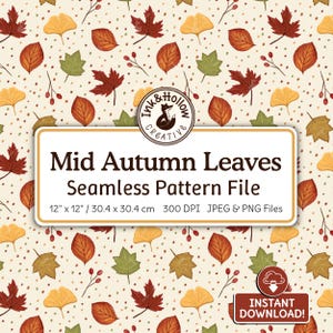 May include: A seamless pattern file featuring a repeating design of autumn leaves in shades of orange, yellow, and green, with small brown dots on a cream background. The text reads "Mid Autumn Leaves Seamless Pattern File" and is 12" x 12" / 30.4 x 30.4 cm.