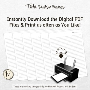 May include: A digital download product mockup featuring lined paper sheets, a printer, and a cloud download icon. The text reads "Todd Milton Makes" and "Instantly Download the Digital PDF Files & Print as often as You Like!"