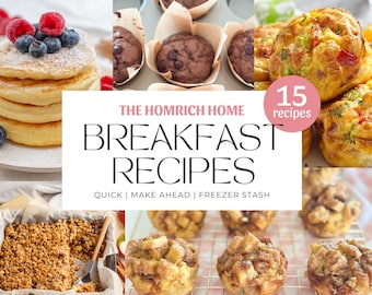 May include: A collage of 15 breakfast recipes from The Homrich Home, featuring pancakes, muffins, breakfast casserole, and french toast. The text "Quick | Make Ahead | Freezer Stash" is also included.
