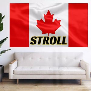 May include: A Canadian flag with a red maple leaf and the word "STROLL" printed in black letters with a yellow outline.