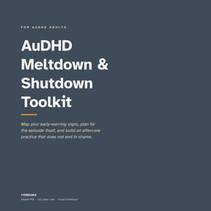 May include: A digital document titled AuDHD Meltdown & Shutdown Toolkit for AuDHD adults. The dark blue background features white text detailing a plan for early-warning signs, episodes, and aftercare. Includes IYEBOOKS branding and file format info.
